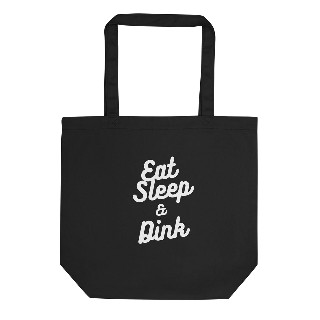 Eat Sleep & Dink - Eco Tote Bag - The Pickleball Gift Store