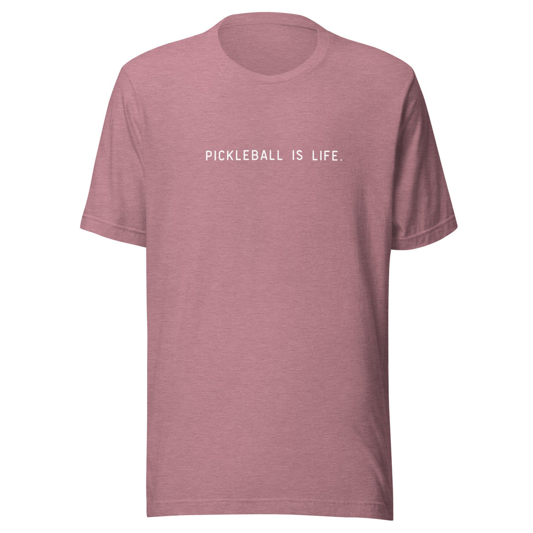 Pickleball is Life - Unisex t-shirt - The Pickleball Gift Store