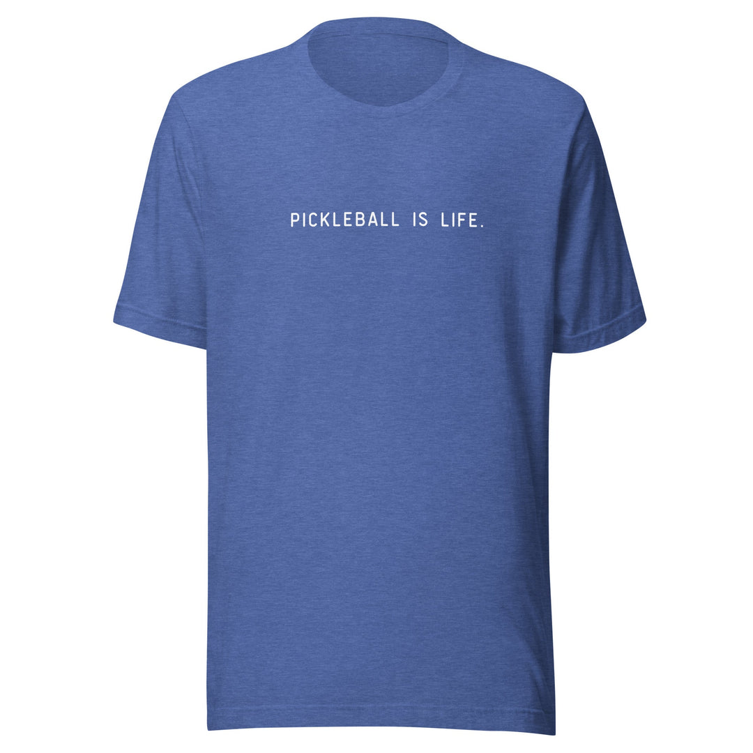 Pickleball is Life - Unisex t-shirt - The Pickleball Gift Store