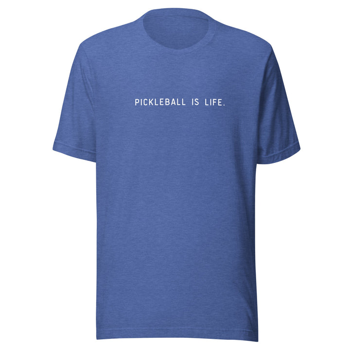 Pickleball is Life - Unisex t-shirt - The Pickleball Gift Store