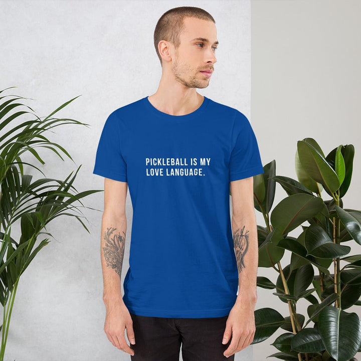 Pickleball Is My Love Language - Unisex t-shirt - The Pickleball Gift Store