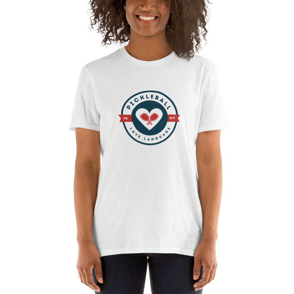 Pickleball Is My Love Language - Unisex T-Shirt - The Pickleball Gift Store